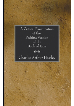 A Critical Examination of the Peshitta Version of the Book of Ezra