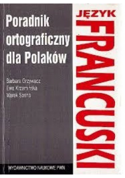 Poradnik ortograficzny dla Polaków. Język Francuski