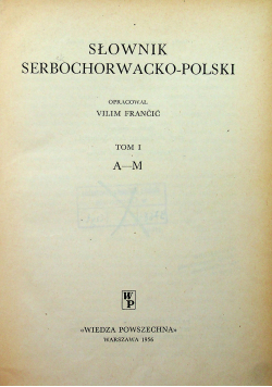 Słownik Serbochorwacko - Polski tom I