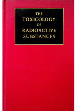 The toxicology of radioactive substances