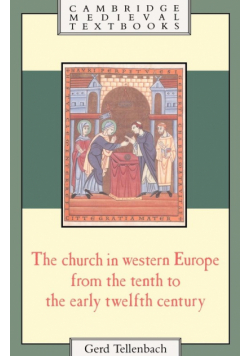 The Church in Western Europe from the Tenth to the Early Twelfth Century