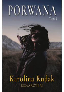 Porwana (Tom 1). Porwana