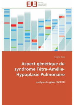 Aspect génétique du syndrome tétra-amélie-hypoplasie pulmonaire