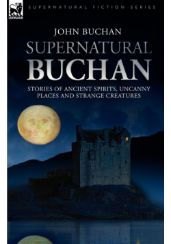 Supernatural Buchan - Stories of ancient spirits uncanny places and strange creatures