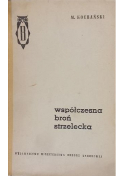 Współczesna broń strzelecka