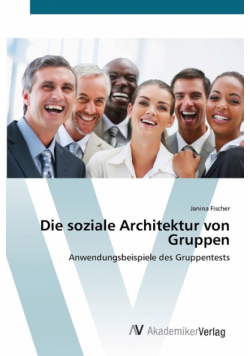 Die soziale Architektur von Gruppen