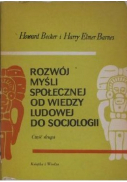 Rozwój myśli społecznej od wiedzy ludowej do socjologii Część II