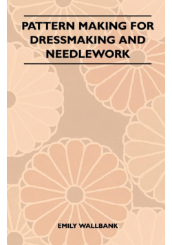 Pattern Making for Dressmaking and Needlework