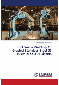 Butt Seam Welding Of Graded Stainless Steel SS 409M & SS 304 Sheets