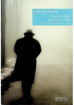A pas aveugles de par le monde