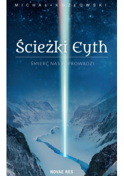 Ścieżki Eyth. Tom I - Śmierć nas Poprowadzi