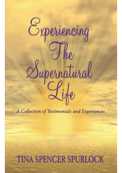 Experiencing The Supernatural Life