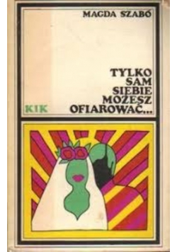 Tylko sam siebie możesz ofiarować