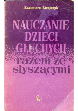 Nauczanie dzieci głuchych razem ze słyszącymi