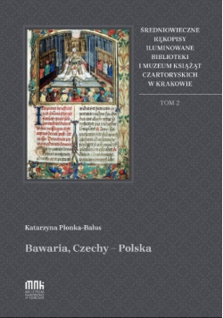 Średniowieczne rękopisy iluminowane biblioteki i muzeum książąt Czartoryskich w Krakowie