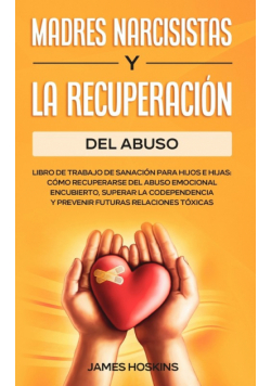 Madres Narcisistas Y La Recuperación Del Abuso
