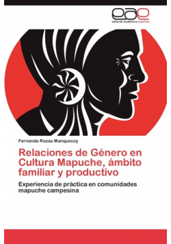 Relaciones de Género en Cultura Mapuche, ámbito familiar y productivo