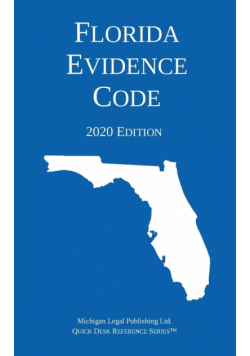 Florida Evidence Code; 2020 Edition