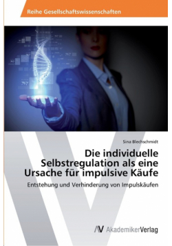 Die individuelle Selbstregulation als eine Ursache für impulsive Käufe