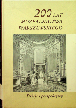 200 lat muzealnictwa warszawskiego