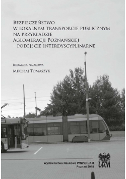 Bezpieczeństwo w lokalnym transporcie publicznym na przykładzie Aglomeracji Poznańskiej