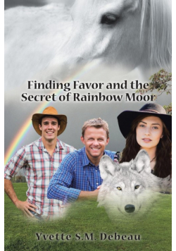Finding Favor and the Secret of Rainbow Moor