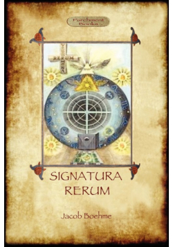 Signatura Rerum, The Signature of All Things; with three additional essays