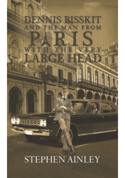 Dennis Bisskit and The Man From Paris With the Very Large Head