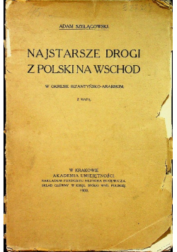 Najstarsze drogi z polski na wschód 1909 r.