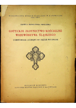 Gotyckie złotnictwo kościelne województwa śląskiego 1936 r.