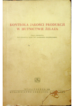 Kontrola jakości produkcji w hutnictwie żelaza