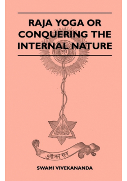 Raja Yoga or Conquering the Internal Nature