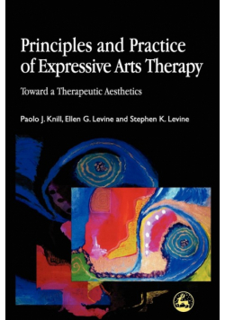 Principles and Practice of Expressive Arts Therapy