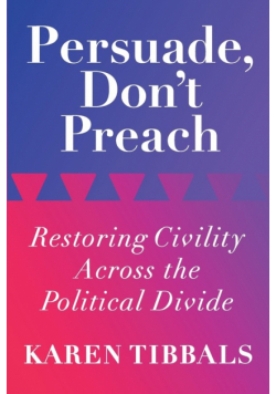 Persuade, Don't Preach
