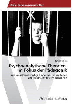 Psychoanalytische Theorien   im Fokus der Pädagogik