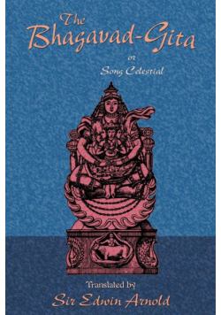 The Bhagavad-Gita or Song Celestial