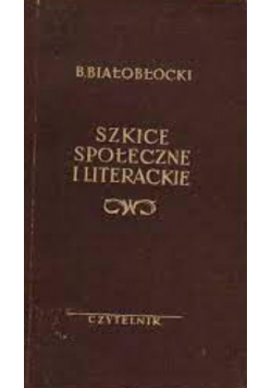 Szkice społeczne i literackie