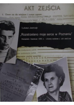 Rozstrzelano moje serce w Poznaniu Autograf autora
