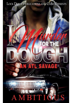 I Murder For The Dough