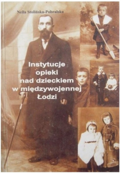 Instytucje opieki nad dzieckiem w międzywojennej łodzi