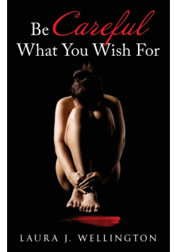 Be Careful What You Wish For