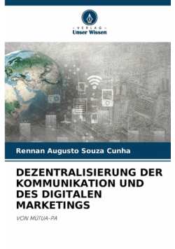 Dezentralisierung Der Kommunikation Und Des Digitalen Marketings
