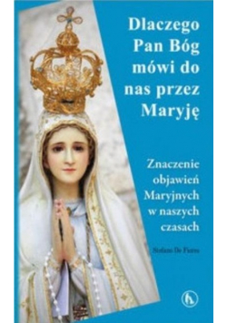 Dlaczego Pan Bóg mówi do nas przez Maryję