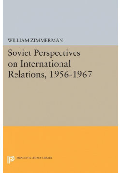 Soviet Perspectives on International Relations, 1956-1967