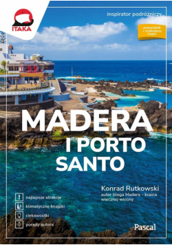 Inspirator podróżniczy. Madera i Porto Santo.