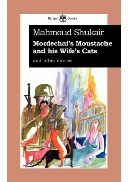 Mordechai's Moustache & His Wife's Cat