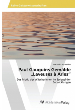 Paul Gauguins Gemälde „Laveuses à Arles"