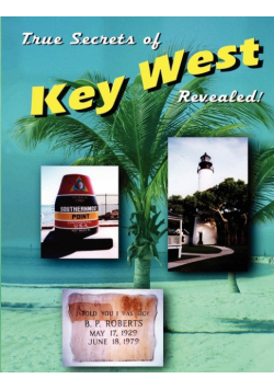 True Secrets of Key West Revealed!