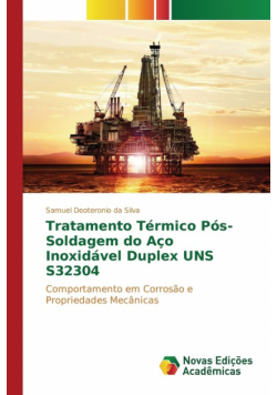 Tratamento Térmico Pós-Soldagem do Aço Inoxidável Duplex UNS S32304