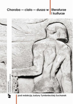 Choroba – ciało – dusza w literaturze i kulturze